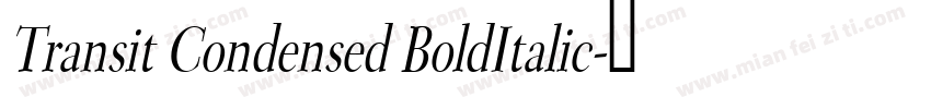 Transit Condensed BoldItalic字体转换